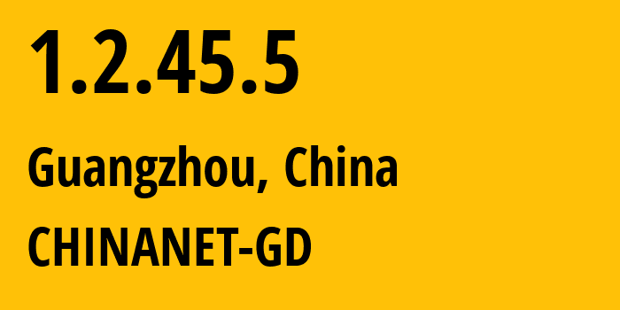 IP-адрес 1.2.45.5 (Гуанчжоу, Гуандун, Китай) определить местоположение, координаты на карте, ISP провайдер AS0 CHINANET-GD // кто провайдер айпи-адреса 1.2.45.5