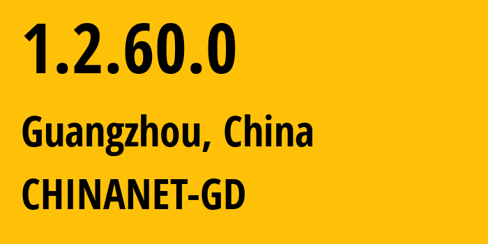 IP-адрес 1.2.60.0 (Гуанчжоу, Гуандун, Китай) определить местоположение, координаты на карте, ISP провайдер AS0 CHINANET-GD // кто провайдер айпи-адреса 1.2.60.0