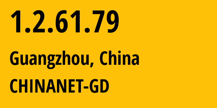 IP-адрес 1.2.61.79 (Гуанчжоу, Гуандун, Китай) определить местоположение, координаты на карте, ISP провайдер AS CHINANET-GD // кто провайдер айпи-адреса 1.2.61.79