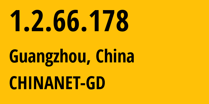 IP-адрес 1.2.66.178 (Гуанчжоу, Гуандун, Китай) определить местоположение, координаты на карте, ISP провайдер AS CHINANET-GD // кто провайдер айпи-адреса 1.2.66.178