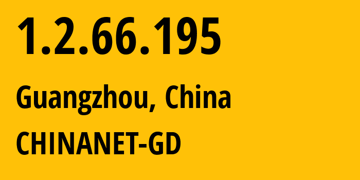 IP-адрес 1.2.66.195 (Гуанчжоу, Гуандун, Китай) определить местоположение, координаты на карте, ISP провайдер AS0 CHINANET-GD // кто провайдер айпи-адреса 1.2.66.195