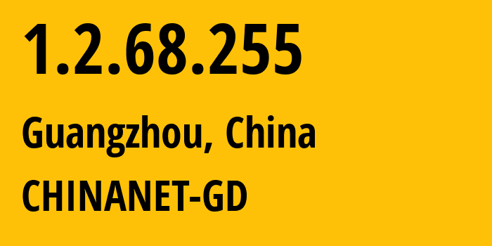 IP address 1.2.68.255 get location, coordinates on map, ISP provider AS0 CHINANET-GD // who is provider of ip address 1.2.68.255, whose IP address
