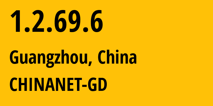 IP-адрес 1.2.69.6 (Гуанчжоу, Гуандун, Китай) определить местоположение, координаты на карте, ISP провайдер AS CHINANET-GD // кто провайдер айпи-адреса 1.2.69.6