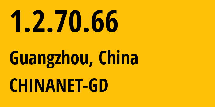 IP address 1.2.70.66 (Guangzhou, Guangdong, China) get location, coordinates on map, ISP provider AS CHINANET-GD // who is provider of ip address 1.2.70.66, whose IP address