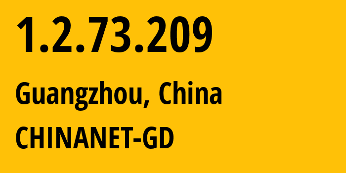 IP address 1.2.73.209 (Guangzhou, Guangdong, China) get location, coordinates on map, ISP provider AS CHINANET-GD // who is provider of ip address 1.2.73.209, whose IP address