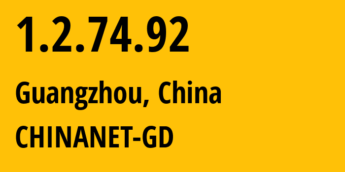 IP-адрес 1.2.74.92 (Гуанчжоу, Гуандун, Китай) определить местоположение, координаты на карте, ISP провайдер AS CHINANET-GD // кто провайдер айпи-адреса 1.2.74.92