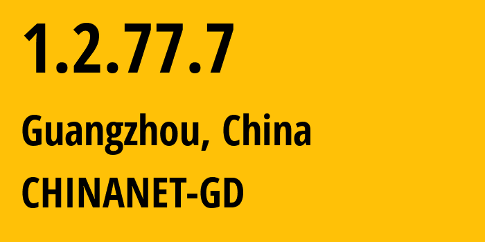 IP-адрес 1.2.77.7 (Гуанчжоу, Гуандун, Китай) определить местоположение, координаты на карте, ISP провайдер AS CHINANET-GD // кто провайдер айпи-адреса 1.2.77.7