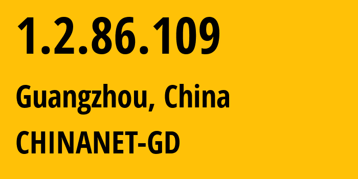 IP-адрес 1.2.86.109 (Гуанчжоу, Гуандун, Китай) определить местоположение, координаты на карте, ISP провайдер AS CHINANET-GD // кто провайдер айпи-адреса 1.2.86.109