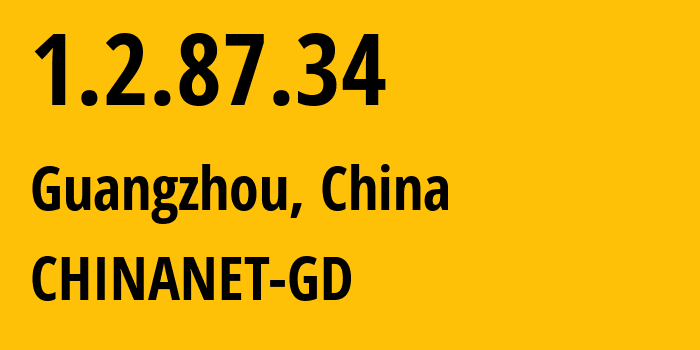 IP address 1.2.87.34 (Guangzhou, Guangdong, China) get location, coordinates on map, ISP provider AS CHINANET-GD // who is provider of ip address 1.2.87.34, whose IP address