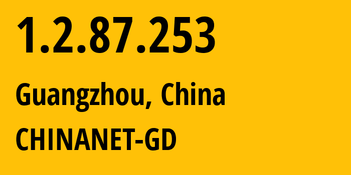 IP address 1.2.87.253 (Guangzhou, Guangdong, China) get location, coordinates on map, ISP provider AS CHINANET-GD // who is provider of ip address 1.2.87.253, whose IP address