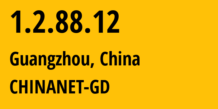 IP address 1.2.88.12 (Guangzhou, Guangdong, China) get location, coordinates on map, ISP provider AS CHINANET-GD // who is provider of ip address 1.2.88.12, whose IP address
