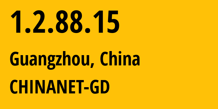 IP-адрес 1.2.88.15 (Гуанчжоу, Гуандун, Китай) определить местоположение, координаты на карте, ISP провайдер AS0 CHINANET-GD // кто провайдер айпи-адреса 1.2.88.15
