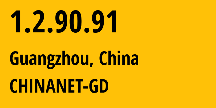 IP-адрес 1.2.90.91 (Гуанчжоу, Гуандун, Китай) определить местоположение, координаты на карте, ISP провайдер AS CHINANET-GD // кто провайдер айпи-адреса 1.2.90.91