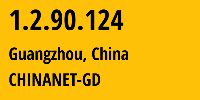 IP-адрес 1.2.90.124 (Гуанчжоу, Гуандун, Китай) определить местоположение, координаты на карте, ISP провайдер AS0 CHINANET-GD // кто провайдер айпи-адреса 1.2.90.124