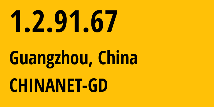 IP address 1.2.91.67 get location, coordinates on map, ISP provider AS0 CHINANET-GD // who is provider of ip address 1.2.91.67, whose IP address