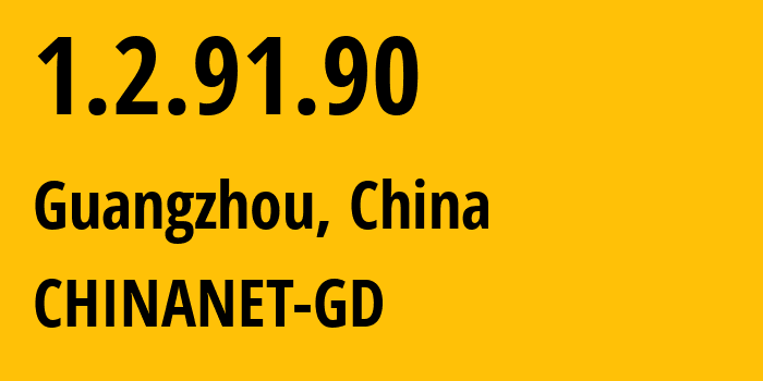 IP address 1.2.91.90 get location, coordinates on map, ISP provider AS0 CHINANET-GD // who is provider of ip address 1.2.91.90, whose IP address