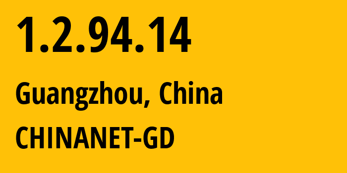 IP address 1.2.94.14 (Guangzhou, Guangdong, China) get location, coordinates on map, ISP provider AS CHINANET-GD // who is provider of ip address 1.2.94.14, whose IP address