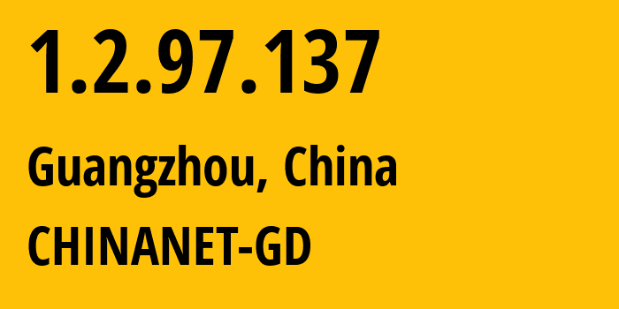 IP-адрес 1.2.97.137 (Гуанчжоу, Гуандун, Китай) определить местоположение, координаты на карте, ISP провайдер AS CHINANET-GD // кто провайдер айпи-адреса 1.2.97.137
