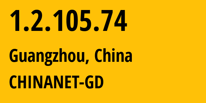 IP address 1.2.105.74 get location, coordinates on map, ISP provider AS0 CHINANET-GD // who is provider of ip address 1.2.105.74, whose IP address