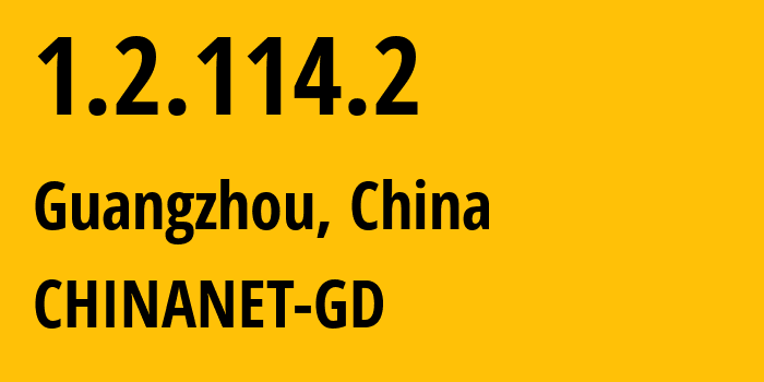 IP-адрес 1.2.114.2 (Гуанчжоу, Гуандун, Китай) определить местоположение, координаты на карте, ISP провайдер AS CHINANET-GD // кто провайдер айпи-адреса 1.2.114.2