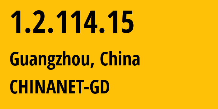 IP address 1.2.114.15 (Guangzhou, Guangdong, China) get location, coordinates on map, ISP provider AS CHINANET-GD // who is provider of ip address 1.2.114.15, whose IP address