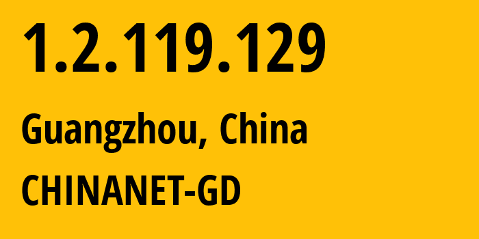 IP-адрес 1.2.119.129 (Гуанчжоу, Гуандун, Китай) определить местоположение, координаты на карте, ISP провайдер AS0 CHINANET-GD // кто провайдер айпи-адреса 1.2.119.129