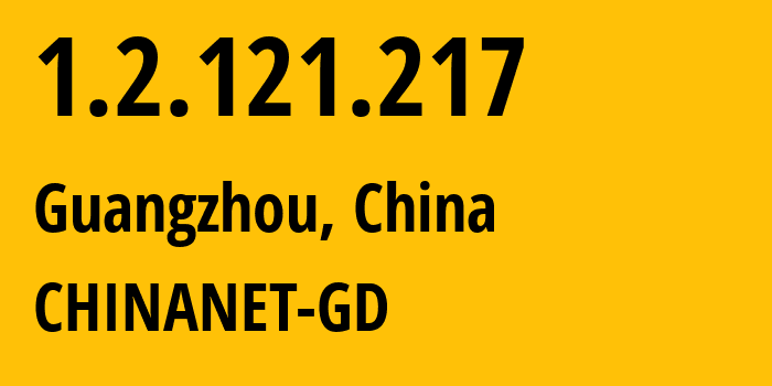 IP address 1.2.121.217 (Guangzhou, Guangdong, China) get location, coordinates on map, ISP provider AS0 CHINANET-GD // who is provider of ip address 1.2.121.217, whose IP address