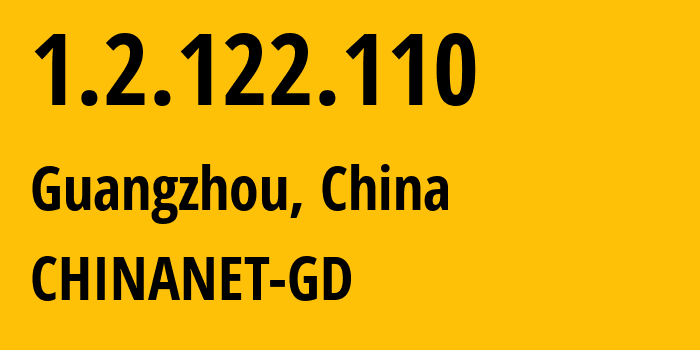 IP-адрес 1.2.122.110 (Гуанчжоу, Гуандун, Китай) определить местоположение, координаты на карте, ISP провайдер AS0 CHINANET-GD // кто провайдер айпи-адреса 1.2.122.110