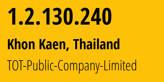 IP-адрес 1.2.130.240 (Удонтхани, Удонтхани, Таиланд) определить местоположение, координаты на карте, ISP провайдер AS23969 TOT-Public-Company-Limited // кто провайдер айпи-адреса 1.2.130.240
