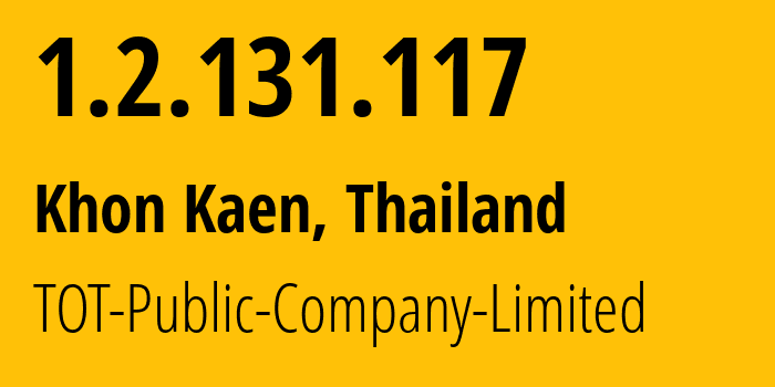 IP address 1.2.131.117 get location, coordinates on map, ISP provider AS23969 TOT-Public-Company-Limited // who is provider of ip address 1.2.131.117, whose IP address