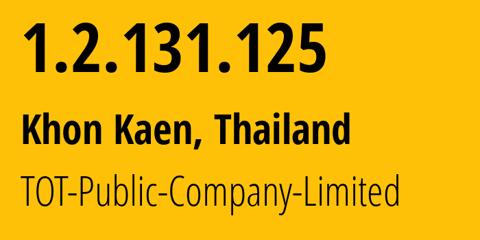 IP address 1.2.131.125 get location, coordinates on map, ISP provider AS23969 TOT-Public-Company-Limited // who is provider of ip address 1.2.131.125, whose IP address