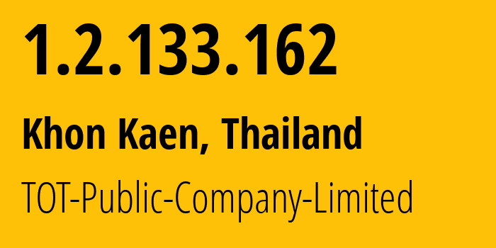 IP-адрес 1.2.133.162 (Кхонкэн, Кхонкэн, Таиланд) определить местоположение, координаты на карте, ISP провайдер AS23969 TOT-Public-Company-Limited // кто провайдер айпи-адреса 1.2.133.162
