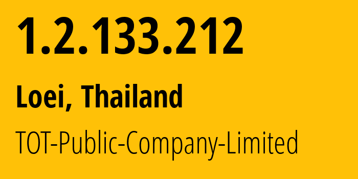 IP address 1.2.133.212 (Loei, Loei, Thailand) get location, coordinates on map, ISP provider AS23969 TOT-Public-Company-Limited // who is provider of ip address 1.2.133.212, whose IP address