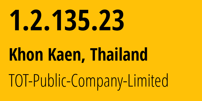 IP address 1.2.135.23 (Khon Kaen, Khon Kaen, Thailand) get location, coordinates on map, ISP provider AS23969 TOT-Public-Company-Limited // who is provider of ip address 1.2.135.23, whose IP address