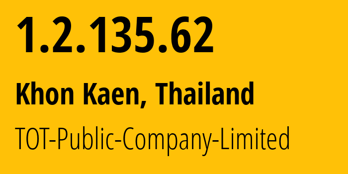 IP-адрес 1.2.135.62 (Кхонкэн, Кхонкэн, Таиланд) определить местоположение, координаты на карте, ISP провайдер AS23969 TOT-Public-Company-Limited // кто провайдер айпи-адреса 1.2.135.62