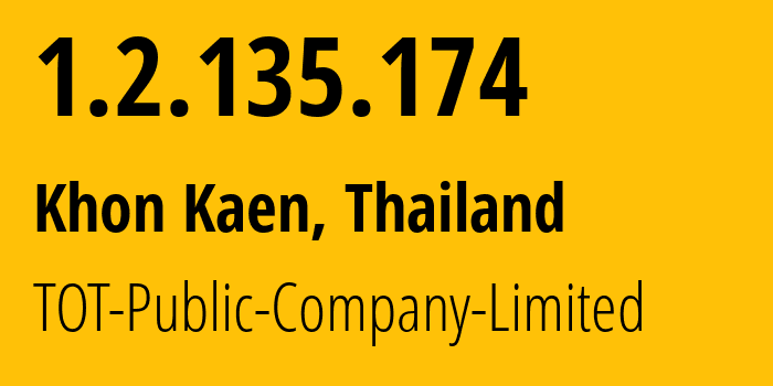 IP-адрес 1.2.135.174 (Кхонкэн, Кхонкэн, Таиланд) определить местоположение, координаты на карте, ISP провайдер AS23969 TOT-Public-Company-Limited // кто провайдер айпи-адреса 1.2.135.174