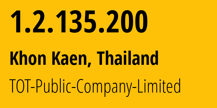 IP address 1.2.135.200 (Khon Kaen, Khon Kaen, Thailand) get location, coordinates on map, ISP provider AS23969 TOT-Public-Company-Limited // who is provider of ip address 1.2.135.200, whose IP address