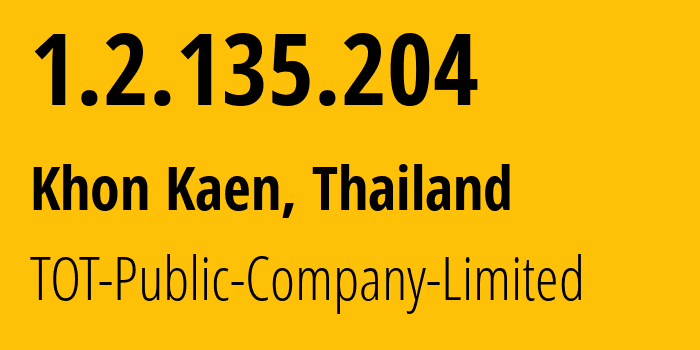 IP-адрес 1.2.135.204 (Кхонкэн, Кхонкэн, Таиланд) определить местоположение, координаты на карте, ISP провайдер AS23969 TOT-Public-Company-Limited // кто провайдер айпи-адреса 1.2.135.204