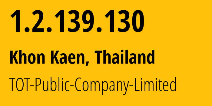 IP-адрес 1.2.139.130 (Na Wang, Нонгбуалампху, Таиланд) определить местоположение, координаты на карте, ISP провайдер AS23969 TOT-Public-Company-Limited // кто провайдер айпи-адреса 1.2.139.130