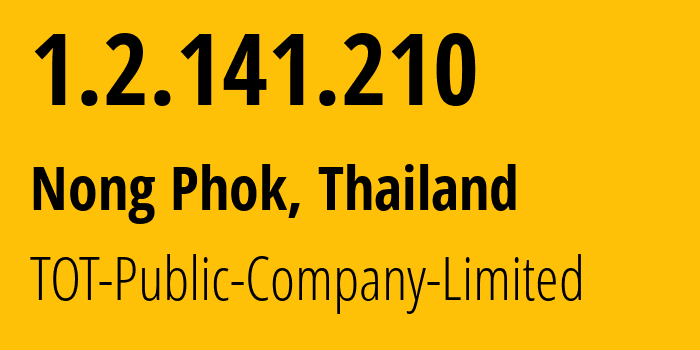IP-адрес 1.2.141.210 (Nong Phok, Ройет, Таиланд) определить местоположение, координаты на карте, ISP провайдер AS23969 TOT-Public-Company-Limited // кто провайдер айпи-адреса 1.2.141.210