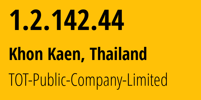 IP-адрес 1.2.142.44 (Кхонкэн, Кхонкэн, Таиланд) определить местоположение, координаты на карте, ISP провайдер AS23969 TOT-Public-Company-Limited // кто провайдер айпи-адреса 1.2.142.44