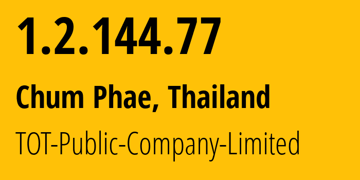 IP-адрес 1.2.144.77 (Chum Phae, Кхонкэн, Таиланд) определить местоположение, координаты на карте, ISP провайдер AS23969 TOT-Public-Company-Limited // кто провайдер айпи-адреса 1.2.144.77