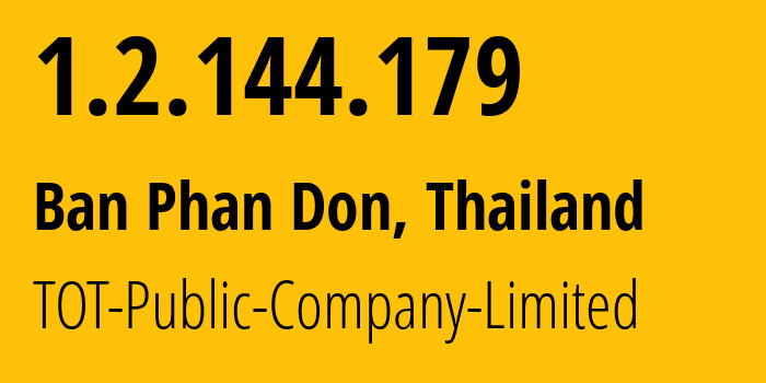 IP-адрес 1.2.144.179 (Ban Phan Don, Удонтхани, Таиланд) определить местоположение, координаты на карте, ISP провайдер AS23969 TOT-Public-Company-Limited // кто провайдер айпи-адреса 1.2.144.179