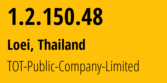 IP-адрес 1.2.150.48 (Лоэ, Лей, Таиланд) определить местоположение, координаты на карте, ISP провайдер AS23969 TOT-Public-Company-Limited // кто провайдер айпи-адреса 1.2.150.48