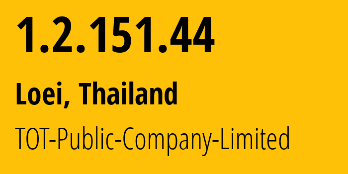 IP-адрес 1.2.151.44 (Лоэ, Лей, Таиланд) определить местоположение, координаты на карте, ISP провайдер AS23969 TOT-Public-Company-Limited // кто провайдер айпи-адреса 1.2.151.44