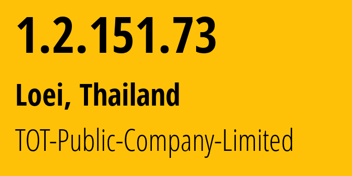 IP-адрес 1.2.151.73 (Лоэ, Лей, Таиланд) определить местоположение, координаты на карте, ISP провайдер AS23969 TOT-Public-Company-Limited // кто провайдер айпи-адреса 1.2.151.73