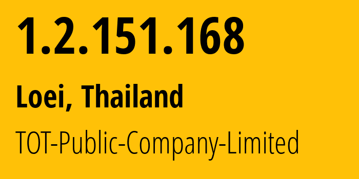IP address 1.2.151.168 get location, coordinates on map, ISP provider AS23969 TOT-Public-Company-Limited // who is provider of ip address 1.2.151.168, whose IP address