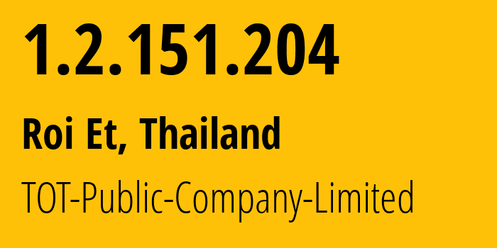 IP-адрес 1.2.151.204 (Лоэ, Лей, Таиланд) определить местоположение, координаты на карте, ISP провайдер AS23969 TOT-Public-Company-Limited // кто провайдер айпи-адреса 1.2.151.204