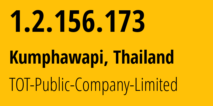 IP address 1.2.156.173 (Phu Ruea, Loei, Thailand) get location, coordinates on map, ISP provider AS23969 TOT-Public-Company-Limited // who is provider of ip address 1.2.156.173, whose IP address