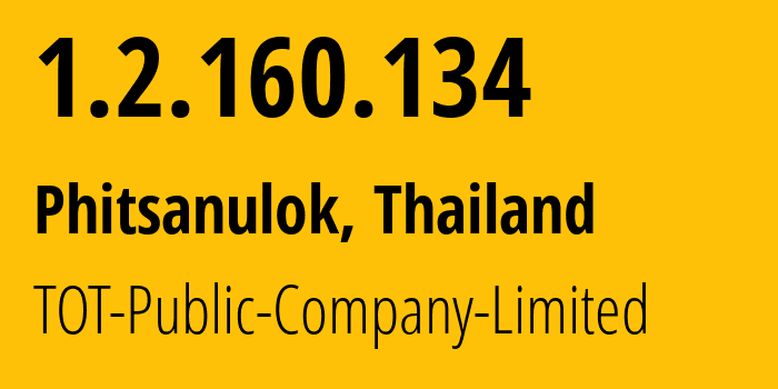 IP address 1.2.160.134 (Phitsanulok, Phitsanulok, Thailand) get location, coordinates on map, ISP provider AS23969 TOT-Public-Company-Limited // who is provider of ip address 1.2.160.134, whose IP address